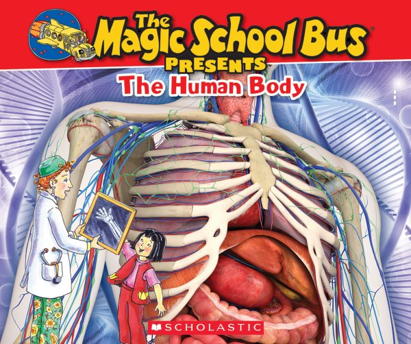 The Magic School Bus Presents: The Human Body: A Nonfiction Companion to the Original Magic School Bus Series cover