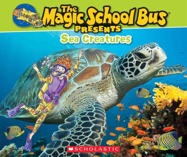 The Magic School Bus Presents: Sea Creatures: A Nonfiction Companion to the Original Magic School Bus Series cover