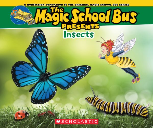 The Magic School Bus Presents: Insects: A Nonfiction Companion to the Original Magic School Bus Series cover