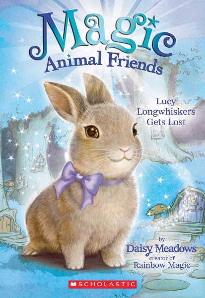 Lucy Longwhiskers Gets Lost (Magic Animal Friends #1) cover