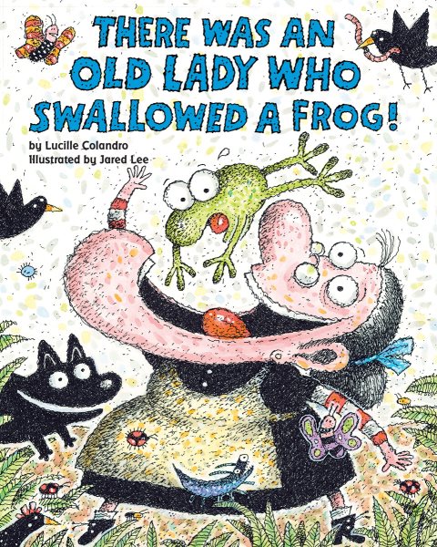 There Was an Old Lady Who Swallowed a Frog! cover