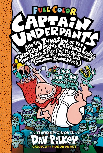 Captain Underpants and the Invasion of the Incredibly Naughty Cafeteria Ladies From Outer Space: Color Edition (Captain Underpants #3): (And the ... the Equally Evil Lunchroom Zombie Nerds) cover
