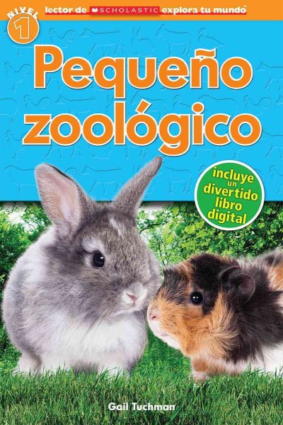 Lector de Scholastic Explora Tu Mundo Nivel 1: Pequeño zoológico (Petting Zoo): (Spanish language edition of Scholastic Discover More Reader Level 1: Petting Zoo) (Spanish Edition) cover