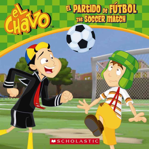 El Chavo: El partido de fútbol / The Soccer Match (Bilingual) (Spanish and English Edition) cover