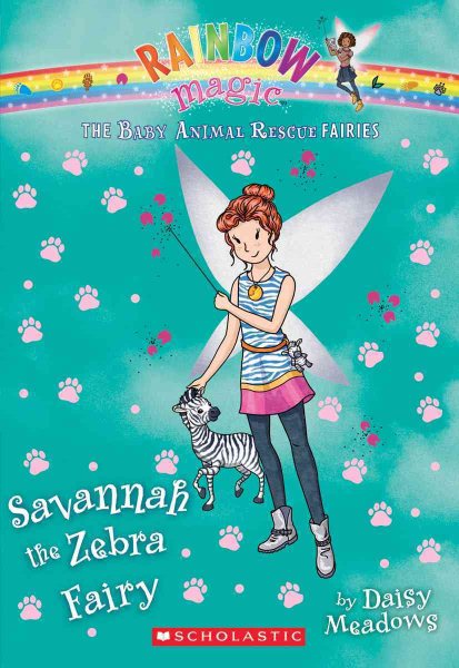 Savannah the Zebra Fairy: A Rainbow Magic Book (The Baby Animal Rescue Fairies #4) cover