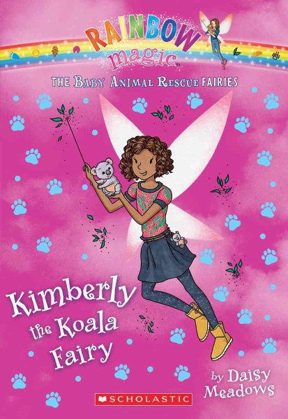 Kimberly the Koala Fairy: A Rainbow Magic Book (The Baby Animal Rescue Fairies #5)