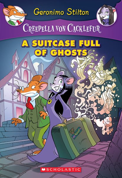A Suitcase Full of Ghosts: A Geronimo Stilton Adventure (Creepella von Cacklefur #7) cover
