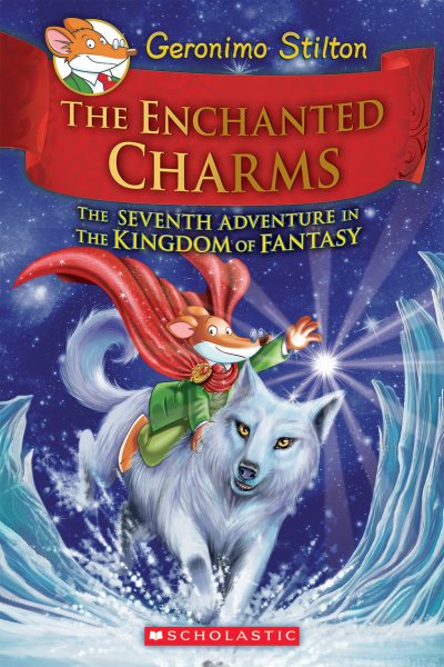 The Enchanted Charms (Geronimo Stilton and the Kingdom of Fantasy #7) (7) cover