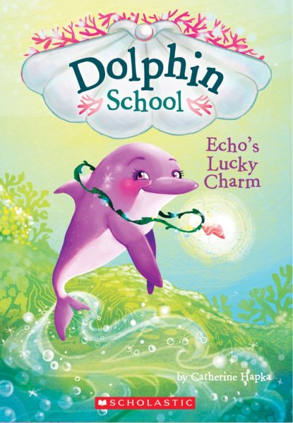 Echo's Lucky Charm (Dolphin School #2) (2) cover