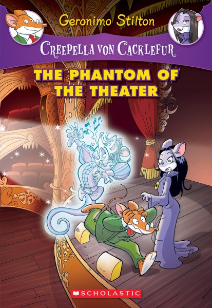The Phantom of the Theater: A Geronimo Stilton Adventure (Creepella von Cacklefur #8)