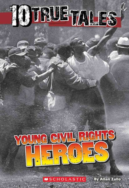 10 True Tales: Young Civil Rights Heroes cover