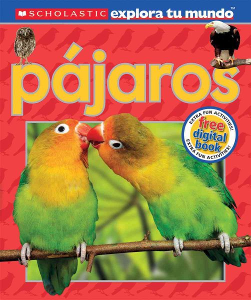 Scholastic Explora tu Mundo: Pájaros: (Spanish language edition of Scholastic Discover More: Birds) (Spanish Edition) cover