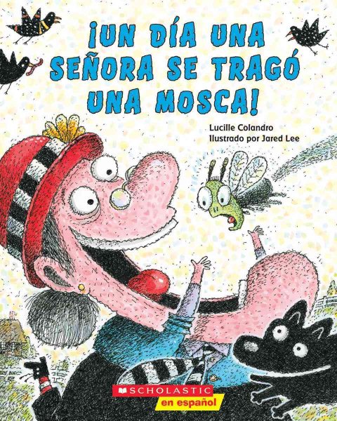 ¡Un ¡Un día una señora se tragó una mosca! (There Was An Old Lady Who Swallowed a Fly!) (Spanish Edition) cover