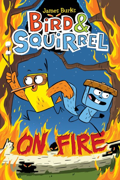 Bird & Squirrel On Fire: A Graphic Novel (Bird & Squirrel #4) cover