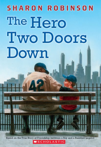 The Hero Two Doors Down: Based on the True Story of Friendship Between a Boy and a Baseball Legend cover