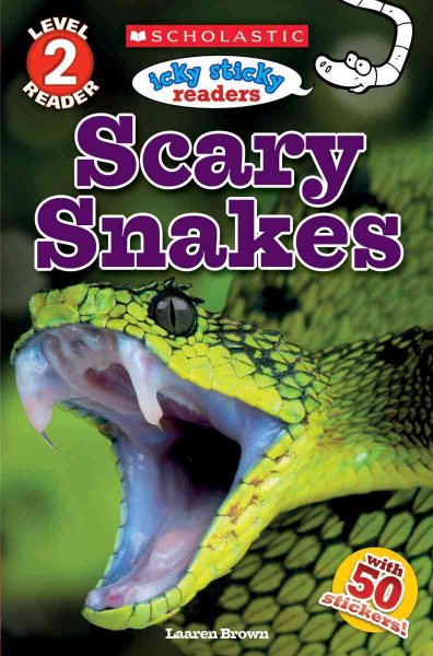 Icky Sticky Reader Level 2: Scary Snakes (Scholastic Discover More) cover