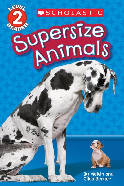 Supersize Animals (Scholastic Reader, Level 2) cover