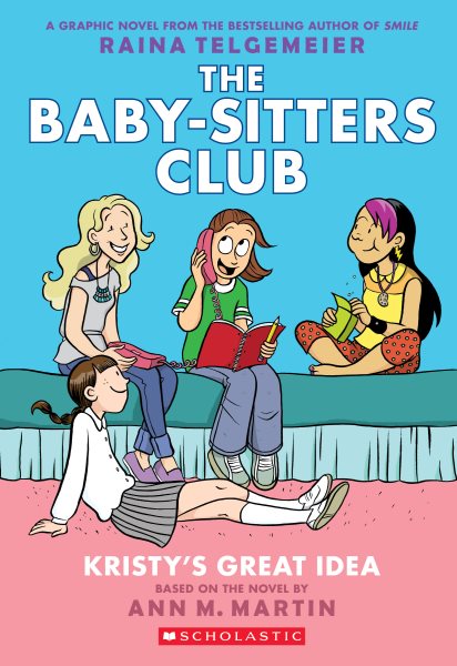 Kristy’s Great Idea (Baby-Sitters Club Graphic Novel #1): Graphix Book (Revised edition): Full-Color Edition (1) (The Baby-Sitters Club Graphix)