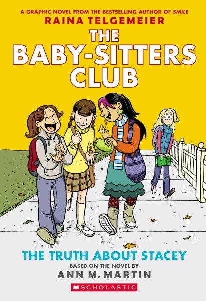 The Truth About Stacey: A Graphic Novel (The Baby-sitters Club #2) (Revised edition): Full-Color Edition (The Baby-Sitters Club Graphix) cover