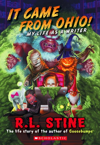 It Came From Ohio!: My Life As a Writer (Goosebumps) cover