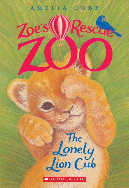 The Lonely Lion Cub (Zoe's Rescue Zoo) cover