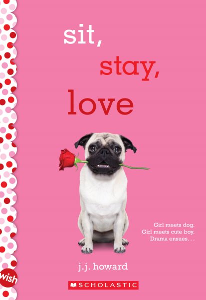 Sit, Stay, Love: A Wish Novel: A Wish Novel cover