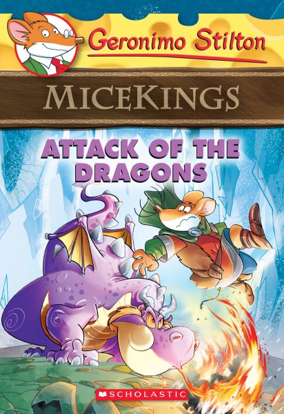 Attack of the Dragons (Geronimo Stilton Micekings #1) cover