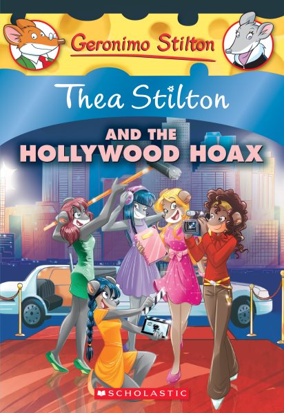Thea Stilton and the Hollywood Hoax (Thea Stilton #23): A Geronimo Stilton Adventurevolume 23 cover