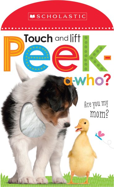 Peek A Who: Who's My Mom?: Scholastic Early Learners (Touch and Lift) cover