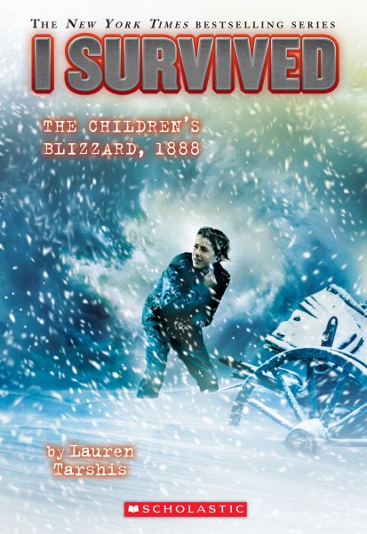 I Survived the Children’s Blizzard, 1888 (I Survived #16) (16) cover