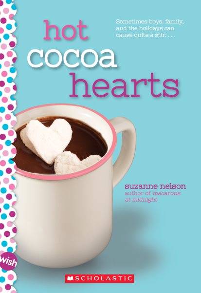 Hot Cocoa Hearts: A Wish Novel cover