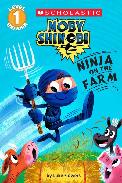 Ninja on the Farm (Moby Shinobi: Scholastic Reader, Level 1) cover