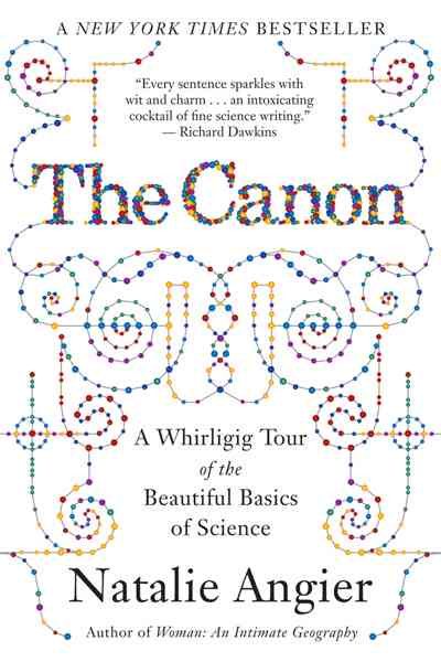 The Canon: A Whirligig Tour of the Beautiful Basics of Science cover