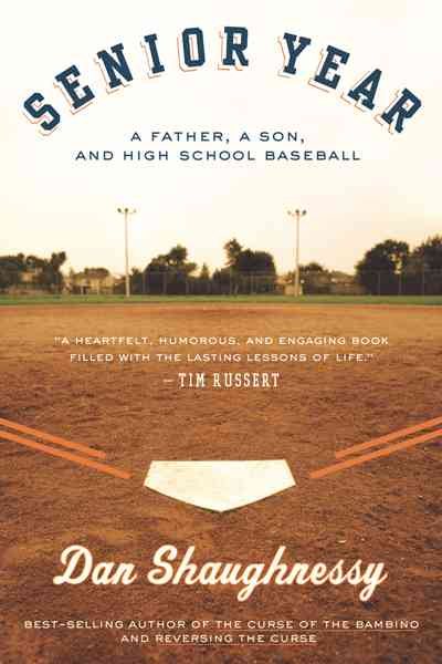 Senior Year: A Father, A Son, and High School Baseball cover