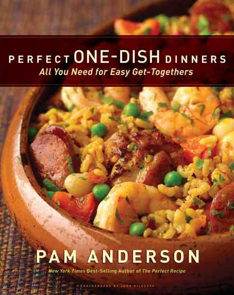 Perfect One-Dish Dinners: All You Need for Easy Get-togethers cover