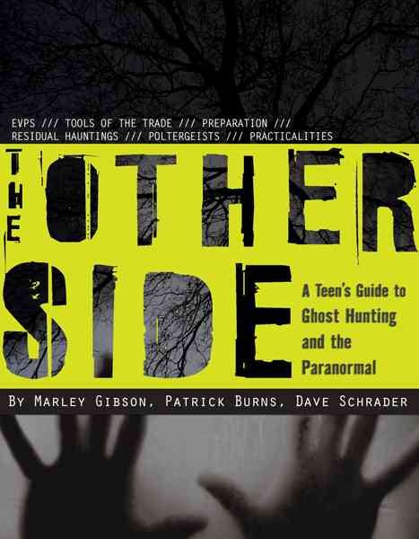 The Other Side: A Teen's Guide to Ghost Hunting and the Paranormal cover