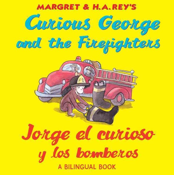 Jorge el curioso y los bomberos/Curious George and the Firefighters (bilingual edition) (Spanish and English Edition)