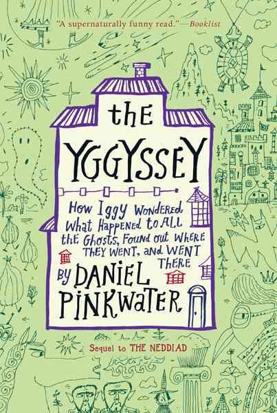 The Yggyssey: How Iggy Wondered What Happened to All the Ghosts, Found Out Where They Went, and Went There cover