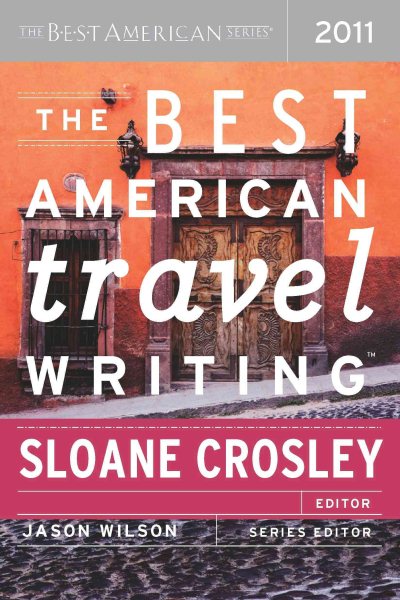 The Best American Travel Writing 2011 (The Best American Series ®) cover
