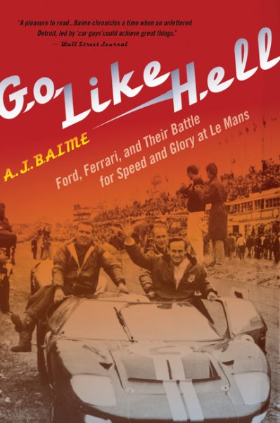 Go Like Hell: Ford, Ferrari, and Their Battle for Speed and Glory at Le Mans cover