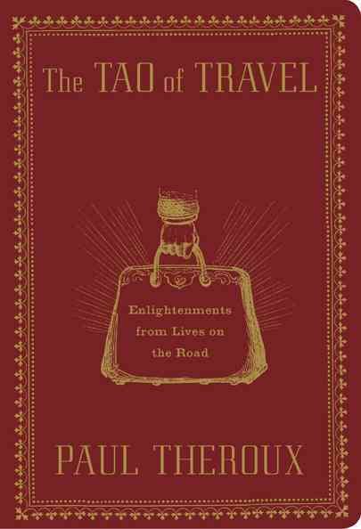 The Tao of Travel: Enlightenments from Lives on the Road cover