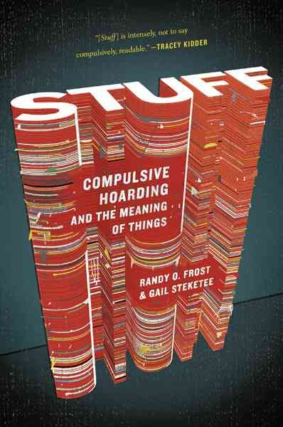 Stuff: Compulsive Hoarding and the Meaning of Things cover