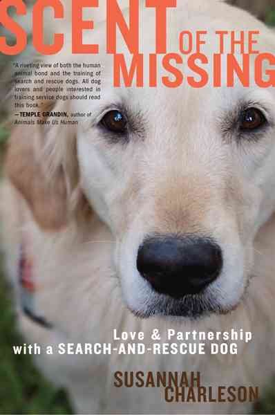 Scent of the Missing: Love and Partnership with a Search-and-Rescue Dog cover
