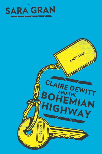 Claire DeWitt and the Bohemian Highway (Claire DeWitt Novels) cover