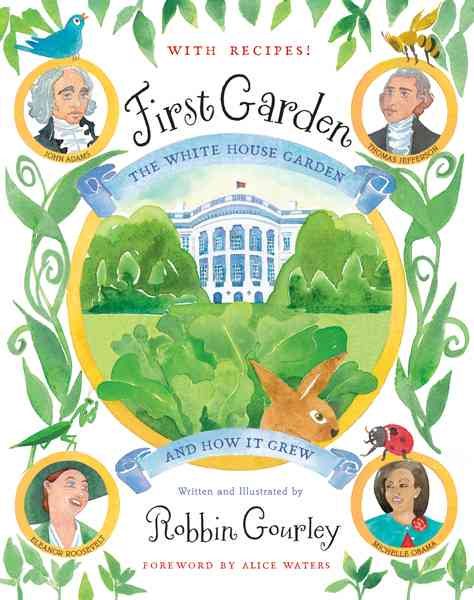 First Garden: The White House Garden and How It Grew cover