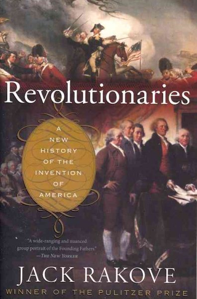 Revolutionaries: A New History of the Invention of America cover