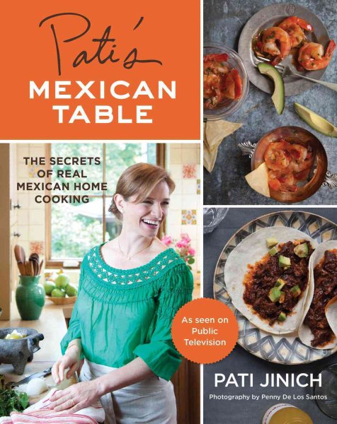 Pati's Mexican Table: The Secrets of Real Mexican Home Cooking cover