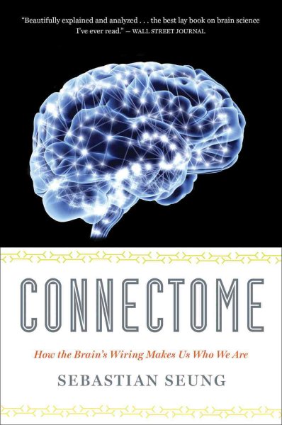 Connectome: How the Brain's Wiring Makes Us Who We Are cover