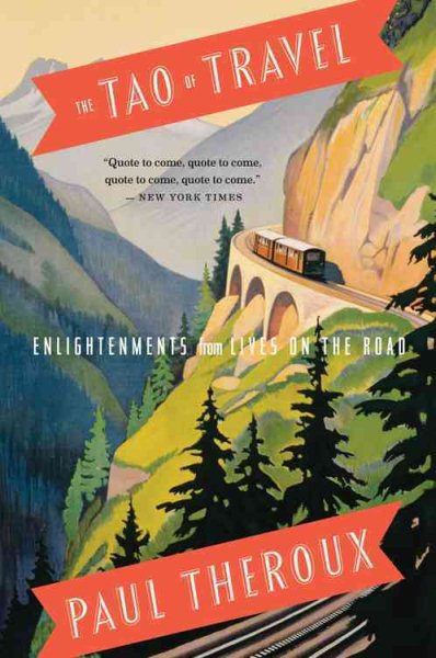 The Tao of Travel: Enlightenments from Lives on the Road cover