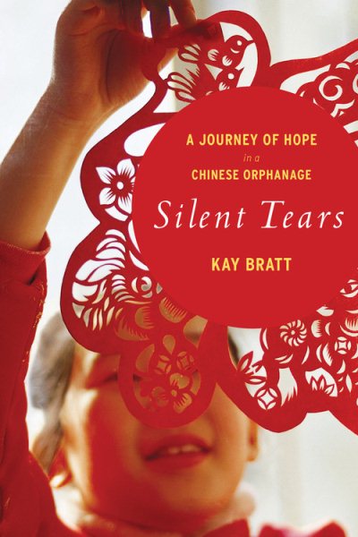 Silent Tears: A Journey of Hope in a Chinese Orphanage cover